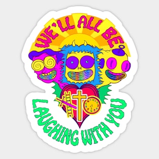 We'll all be laughing Sticker